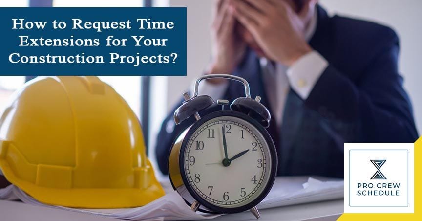 How To Request Time Extensions For Your Construction Projects PRO