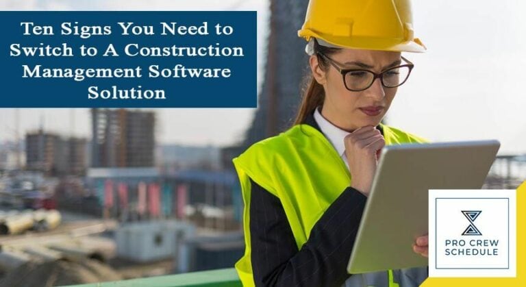 Ten Signs You Need to Switch to A Construction Management Software Solution