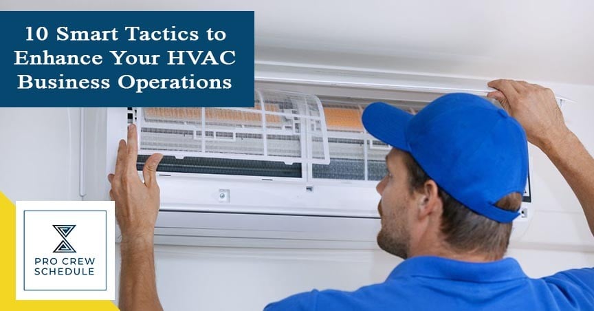10 Smart Tactics to Enhance Your HVAC Business Operations