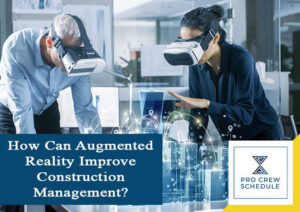 How Can Augmented Reality Improve Construction Management