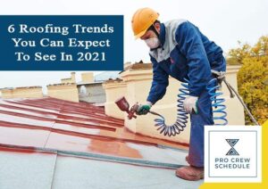 6 Roofing Trends You Can Expect To See In 2021