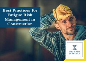 Best Practices for Fatigue Risk Management in Construction