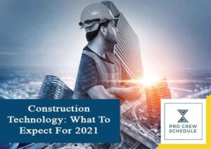 Construction Technology and What To Expect For 2021