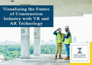 Visualizing the Future of Construction Industry with VR and AR Technology