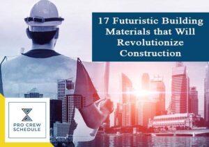 17 Futuristic Building Materials that Will Revolutionize Construction