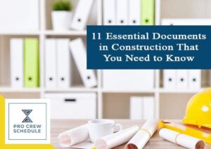 11 Essential Documents in Construction That You Need to Know  PRO CREW SCHEDULE