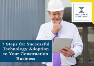 7 Steps for Successful Technology Adoption to Your Construction Business