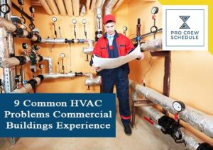 9 Common HVAC Problems Commercial Buildings Experience | PRO CREW SCHEDULE