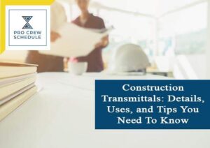 Construction Transmittals Details, Uses, and Tips You Need To Know