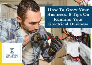 How To Grow Your Business 8 Tips On Running Your Electrical Business