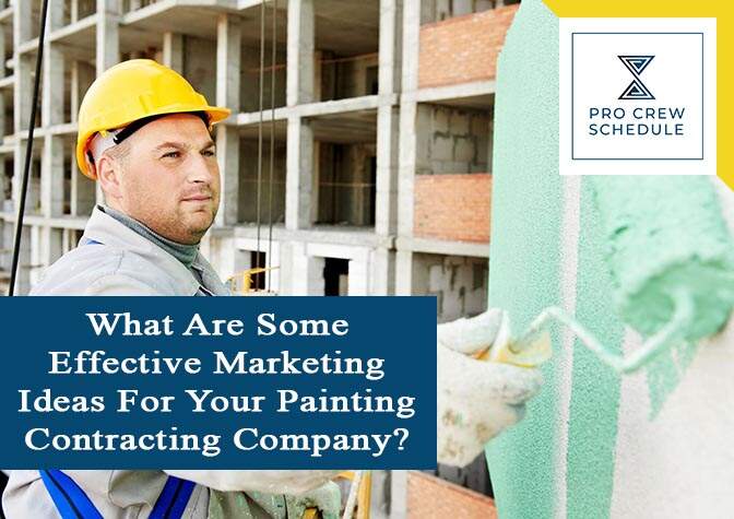 What Are Some Effective Marketing Ideas For Your Painting Contracting Company