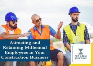 Attracting and Retaining Millennial Employees in Your Construction ...