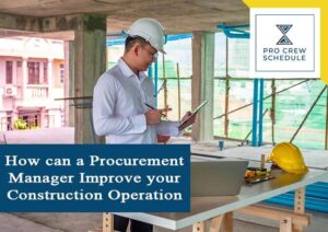 How can a Procurement Manager Improve your Construction Operation