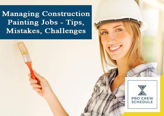 Managing Construction Painting Jobs - Tips, Mistakes, Challenges