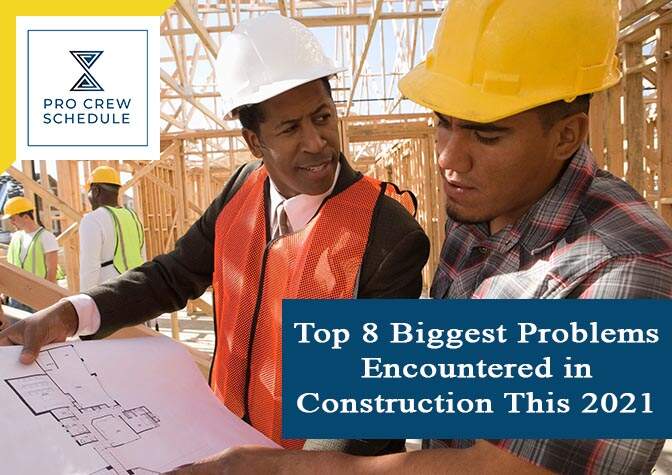 Top 8 Biggest Problems Encountered in Construction This 2021