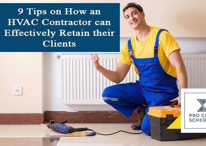 9 Tips on How an HVAC Contractor can Effectively Retain their Clients