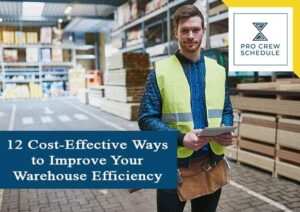 12 Cost-Effective Ways to Improve Your Warehouse Efficiency