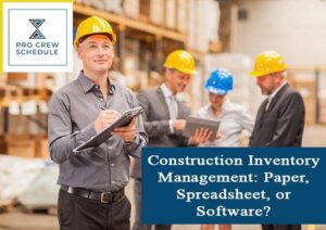 Construction Inventory Management Paper, Spreadsheet, or Software