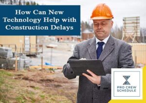How Can New Technology Help with Construction Delays