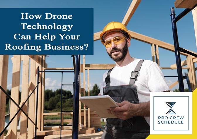 How Drone Technology Can Help Your Roofing Business