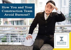 How You and Your Construction Team Avoid Burnout