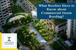 What Roofers Have to Know about Commercial Green Roofing