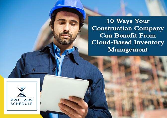 10 Ways Your Construction Company Can Benefit From Cloud-Based Inventory Management