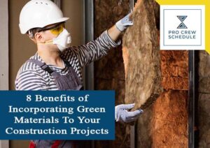 8 Benefits of Incorporating Green Materials To Your Construction Projects