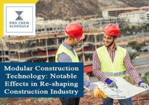 Modular Construction Technology Notable Effects in Re-shaping Construction Industry