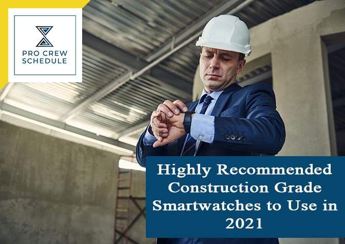 Highly Recommended Construction Grade Smartwatches to Use in 2021