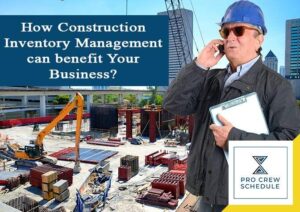 How Construction Inventory Management can benefit Your Business