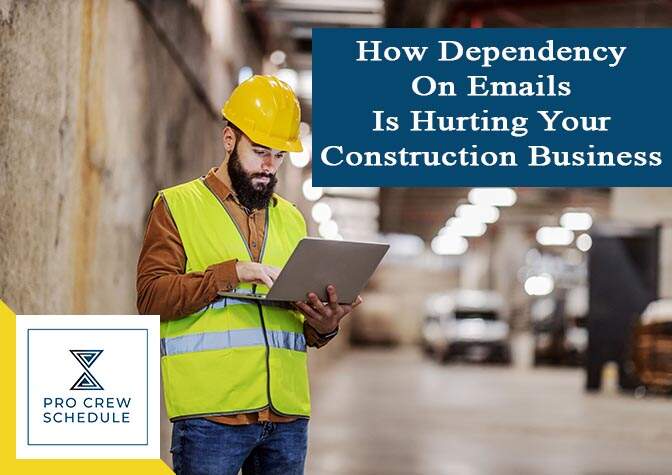 How Dependency On Emails Is Hurting Your Construction Business