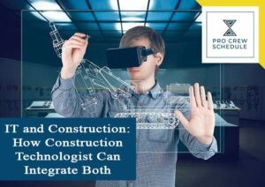 IT and Construction How Construction Technologist Can Integrate Both