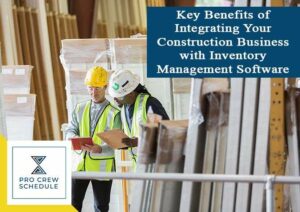 Key Benefits of Integrating Your Construction Business with Inventory Management Software