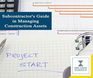 Subcontractor's Guide in Managing Construction Assets