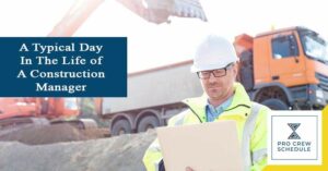 A Typical Day In The Life of A Construction Manager