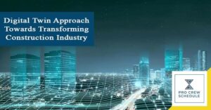 Digital Twin Approach Towards Transforming Construction Industry