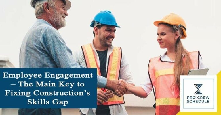 Employee Engagement – The Main Key to Fixing Construction’s Skills Gap