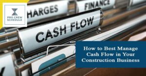 How to Best Manage Cash Flow in Your Construction Business