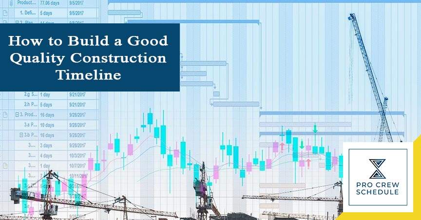 How to Build a Good Quality Construction Timeline