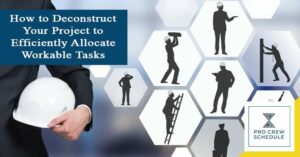 How to Deconstruct Your Project to Efficiently Allocate Workable Tasks