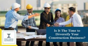 Is It The Time to Diversify Your Construction Business