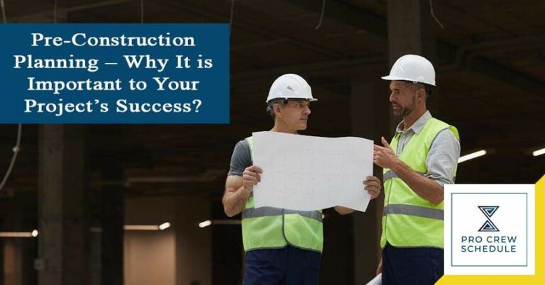 Pre-Construction Planning – Why It is Important to Your Project’s Success