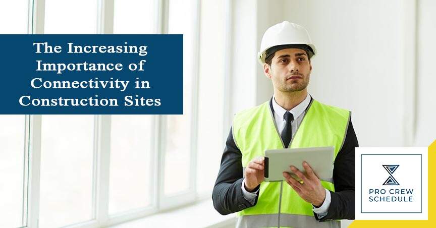 The Increasing Importance of Connectivity in Construction Sites | PRO ...