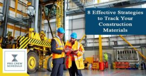 8 Effective Strategies to Track Your Construction Materials
