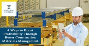 4 Ways to Boost Profitability Through Better Construction Materials Management