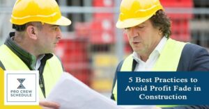 5 Best Practices to Avoid Profit Fade in Construction –