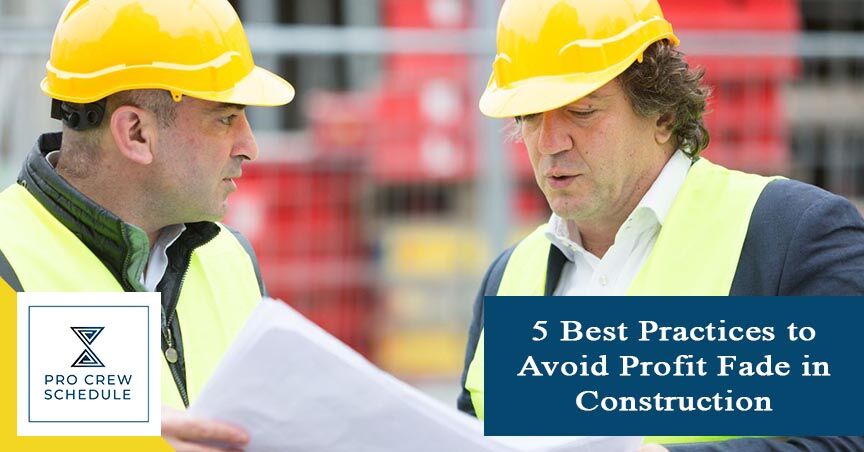 5 Best Practices to Avoid Profit Fade in Construction –