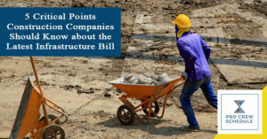 5 Critical Points Construction Companies Should Know about the Latest Infrastructure Bill