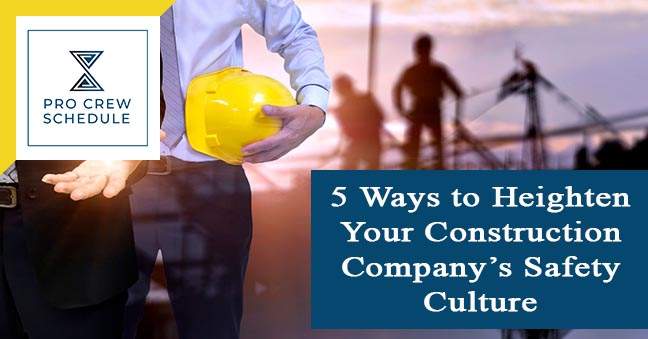 5 Ways to Heighten Your Construction Company’s Safety Culture